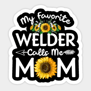 My Favorite Welder Calls Me Mom T Shirt Mother Day Sticker